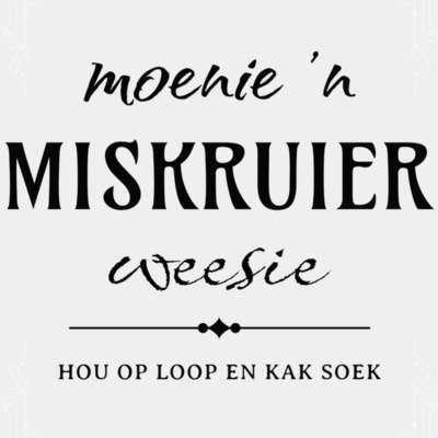 Moenie 'n miskruier weesie Thumbnail